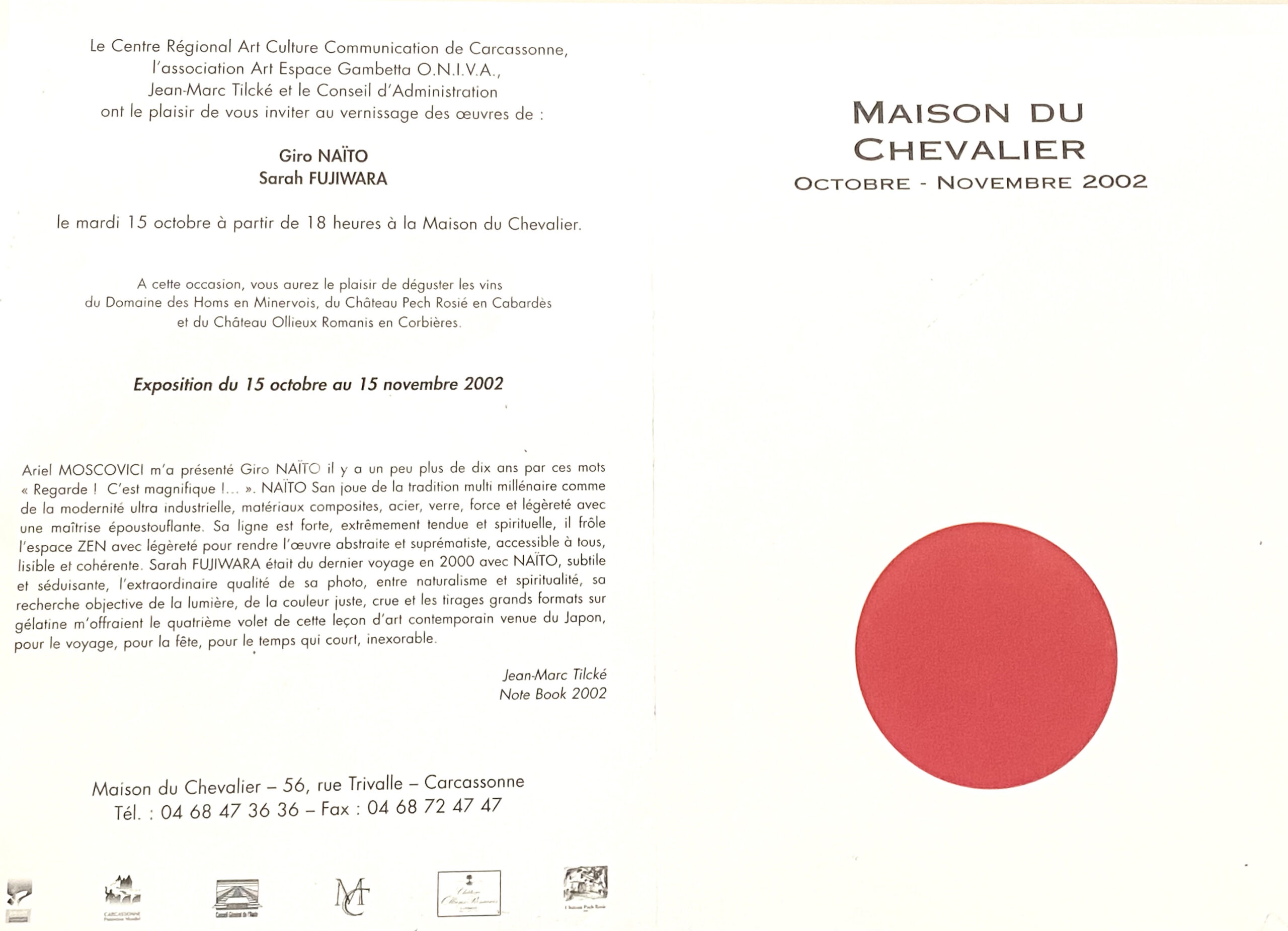 Giro NAITO / Sarah FUJIWARA Exhibition, MAISON DU CHEVALIER, Carcassone France, Oct 15 – Nov. 15, 2002, solo show